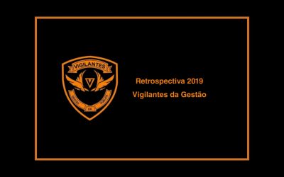 Retrospectiva 2019 – Vigilantes da Gestão